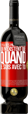 49,95 € Envoi gratuit | Vin rouge Édition Premium MBS® Réserve Il y a des parties de moi qui n'existent que quand je suis avec toi Étiquette Rouge. Étiquette personnalisable Réserve 12 Mois Récolte 2014 Tempranillo