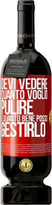 49,95 € Spedizione Gratuita | Vino rosso Edizione Premium MBS® Riserva Devi vedere quanto voglio pulire e quanto bene posso gestirlo Etichetta Rossa. Etichetta personalizzabile Riserva 12 Mesi Raccogliere 2016 Tempranillo