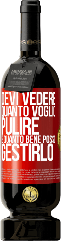 49,95 € Spedizione Gratuita | Vino rosso Edizione Premium MBS® Riserva Devi vedere quanto voglio pulire e quanto bene posso gestirlo Etichetta Rossa. Etichetta personalizzabile Riserva 12 Mesi Raccogliere 2015 Tempranillo