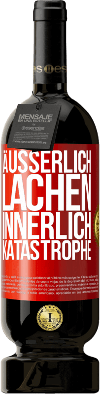 49,95 € Kostenloser Versand | Rotwein Premium Ausgabe MBS® Reserve Äußerlich Lachen, innerlich Katastrophe Rote Markierung. Anpassbares Etikett Reserve 12 Monate Ernte 2014 Tempranillo