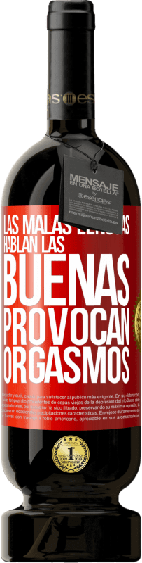 49,95 € Envío gratis | Vino Tinto Edición Premium MBS® Reserva Las malas lenguas hablan, las buenas provocan orgasmos Etiqueta Roja. Etiqueta personalizable Reserva 12 Meses Cosecha 2014 Tempranillo