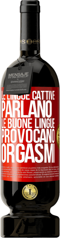 49,95 € Spedizione Gratuita | Vino rosso Edizione Premium MBS® Riserva Le lingue cattive parlano, le buone lingue provocano orgasmi Etichetta Rossa. Etichetta personalizzabile Riserva 12 Mesi Raccogliere 2014 Tempranillo