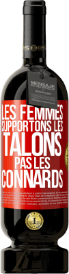 49,95 € Envoi gratuit | Vin rouge Édition Premium MBS® Réserve Les femmes supportons les talons, pas les connards Étiquette Rouge. Étiquette personnalisable Réserve 12 Mois Récolte 2014 Tempranillo