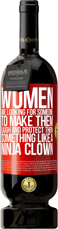 49,95 € 送料無料 | 赤ワイン プレミアム版 MBS® 予約する 女性は忍者のピエロのように、笑わせて保護してくれる人を探しています 赤いタグ. カスタマイズ可能なラベル 予約する 12 月 収穫 2016 Tempranillo