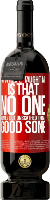 49,95 € 送料無料 | 赤ワイン プレミアム版 MBS® 予約する 人生が私に教えてくれたのは、良い歌から無傷で出てくる人はいないということです 赤いタグ. カスタマイズ可能なラベル 予約する 12 月 収穫 2016 Tempranillo