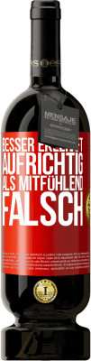49,95 € Kostenloser Versand | Rotwein Premium Ausgabe MBS® Reserve Besser ekelhaft aufrichtig als mitfühlend falsch Rote Markierung. Anpassbares Etikett Reserve 12 Monate Ernte 2016 Tempranillo