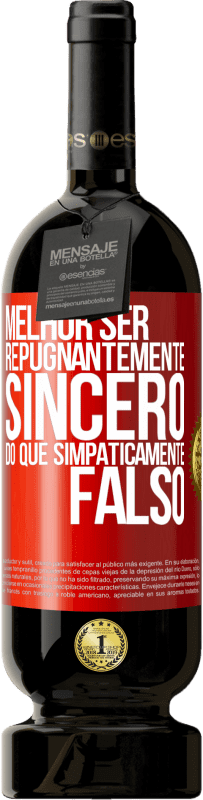 49,95 € Envio grátis | Vinho tinto Edição Premium MBS® Reserva Melhor ser repugnantemente sincero do que simpaticamente falso Etiqueta Vermelha. Etiqueta personalizável Reserva 12 Meses Colheita 2016 Tempranillo