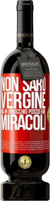 49,95 € Spedizione Gratuita | Vino rosso Edizione Premium MBS® Riserva Non sarò vergine, ma in ginocchio posso fare miracoli Etichetta Rossa. Etichetta personalizzabile Riserva 12 Mesi Raccogliere 2014 Tempranillo