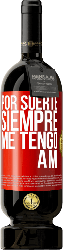 49,95 € Envío gratis | Vino Tinto Edición Premium MBS® Reserva Por suerte siempre me tengo a mí Etiqueta Roja. Etiqueta personalizable Reserva 12 Meses Cosecha 2016 Tempranillo