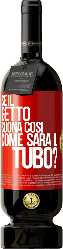 49,95 € Spedizione Gratuita | Vino rosso Edizione Premium MBS® Riserva Se il getto suona così, come sarà il tubo? Etichetta Rossa. Etichetta personalizzabile Riserva 12 Mesi Raccogliere 2015 Tempranillo