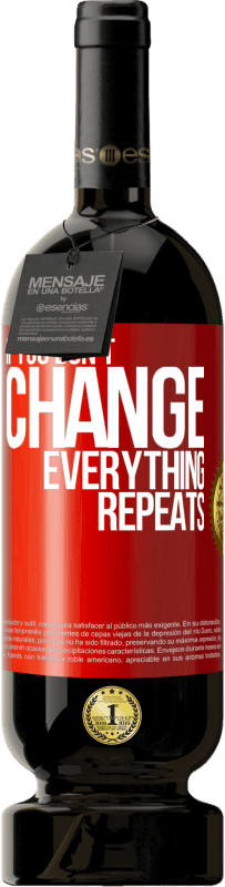 49,95 € 免费送货 | 红酒 高级版 MBS® 预订 如果你不改变，一切都会重复 红色标签. 可自定义的标签 预订 12 个月 收成 2016 Tempranillo