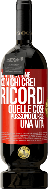 49,95 € Spedizione Gratuita | Vino rosso Edizione Premium MBS® Riserva Fai attenzione con chi crei ricordi. Quelle cose possono durare una vita Etichetta Rossa. Etichetta personalizzabile Riserva 12 Mesi Raccogliere 2014 Tempranillo