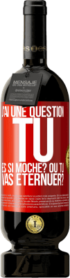 49,95 € Envoi gratuit | Vin rouge Édition Premium MBS® Réserve J'ai une question... Tu es si moche? Ou tu vas éternuer? Étiquette Rouge. Étiquette personnalisable Réserve 12 Mois Récolte 2014 Tempranillo