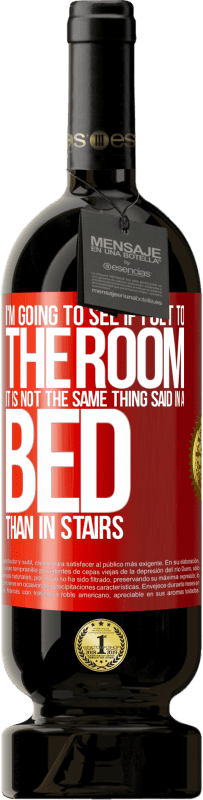 49,95 € 免费送货 | 红酒 高级版 MBS® 预订 我要去看看我是否到房间。床上说的和楼梯讲的不是一回事 红色标签. 可自定义的标签 预订 12 个月 收成 2016 Tempranillo