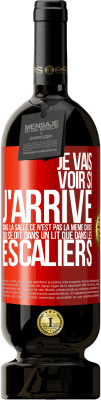 49,95 € Envoi gratuit | Vin rouge Édition Premium MBS® Réserve Je vais voir si j'arrive dans la salle. Ce n'est pas la même chose qui se dit dans un lit que dans les escaliers Étiquette Rouge. Étiquette personnalisable Réserve 12 Mois Récolte 2015 Tempranillo