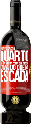 49,95 € Envio grátis | Vinho tinto Edição Premium MBS® Reserva Vou ver se consigo entrar no quarto. Não é a mesma coisa que se diz na cama do que na escada Etiqueta Vermelha. Etiqueta personalizável Reserva 12 Meses Colheita 2016 Tempranillo