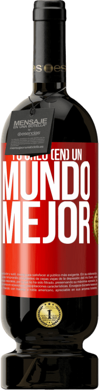 49,95 € Envío gratis | Vino Tinto Edición Premium MBS® Reserva Yo creo (EN) un mundo mejor Etiqueta Roja. Etiqueta personalizable Reserva 12 Meses Cosecha 2015 Tempranillo