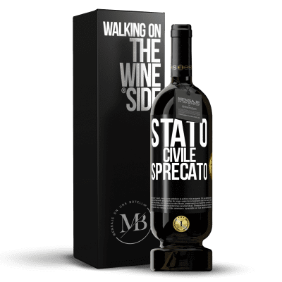 «Stato civile: sprecato» Edizione Premium MBS® Riserva