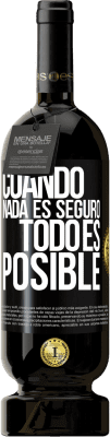 49,95 € Envío gratis | Vino Tinto Edición Premium MBS® Reserva Cuando nada es seguro, todo es posible Etiqueta Negra. Etiqueta personalizable Reserva 12 Meses Cosecha 2014 Tempranillo