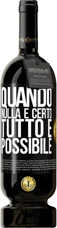 49,95 € Spedizione Gratuita | Vino rosso Edizione Premium MBS® Riserva Quando nulla è certo, tutto è possibile Etichetta Nera. Etichetta personalizzabile Riserva 12 Mesi Raccogliere 2015 Tempranillo