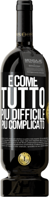 49,95 € Spedizione Gratuita | Vino rosso Edizione Premium MBS® Riserva È come tutto, più difficile, più complicato Etichetta Nera. Etichetta personalizzabile Riserva 12 Mesi Raccogliere 2015 Tempranillo