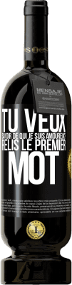 49,95 € Envoi gratuit | Vin rouge Édition Premium MBS® Réserve Tu veux savoir de qui je suis amoureux? Relis le premier mot Étiquette Noire. Étiquette personnalisable Réserve 12 Mois Récolte 2015 Tempranillo