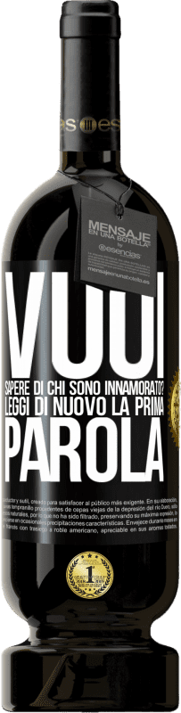 49,95 € Spedizione Gratuita | Vino rosso Edizione Premium MBS® Riserva vuoi sapere di chi sono innamorato? Leggi di nuovo la prima parola Etichetta Nera. Etichetta personalizzabile Riserva 12 Mesi Raccogliere 2015 Tempranillo