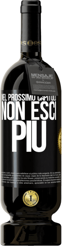 49,95 € Spedizione Gratuita | Vino rosso Edizione Premium MBS® Riserva Nel prossimo capitolo, non esci più Etichetta Nera. Etichetta personalizzabile Riserva 12 Mesi Raccogliere 2015 Tempranillo