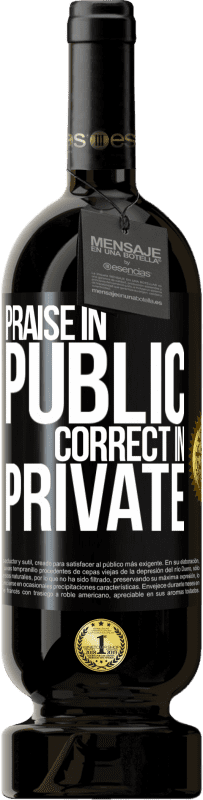 49,95 € Free Shipping | Red Wine Premium Edition MBS® Reserve Praise in public, correct in private Black Label. Customizable label Reserve 12 Months Harvest 2015 Tempranillo