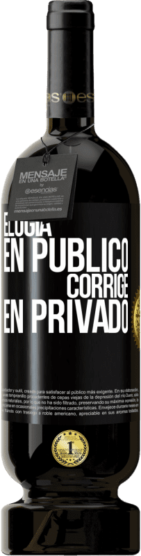 49,95 € Envío gratis | Vino Tinto Edición Premium MBS® Reserva Elogia en público, corrige en privado Etiqueta Negra. Etiqueta personalizable Reserva 12 Meses Cosecha 2015 Tempranillo