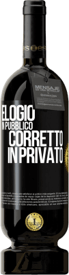 49,95 € Spedizione Gratuita | Vino rosso Edizione Premium MBS® Riserva Elogio in pubblico, corretto in privato Etichetta Nera. Etichetta personalizzabile Riserva 12 Mesi Raccogliere 2015 Tempranillo