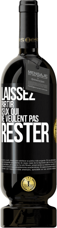 49,95 € Envoi gratuit | Vin rouge Édition Premium MBS® Réserve Laissez partir ceux qui ne veulent pas rester Étiquette Noire. Étiquette personnalisable Réserve 12 Mois Récolte 2015 Tempranillo