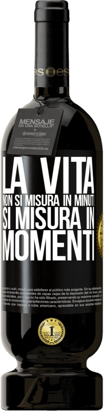 49,95 € Spedizione Gratuita | Vino rosso Edizione Premium MBS® Riserva La vita non si misura in minuti, si misura in momenti Etichetta Nera. Etichetta personalizzabile Riserva 12 Mesi Raccogliere 2015 Tempranillo