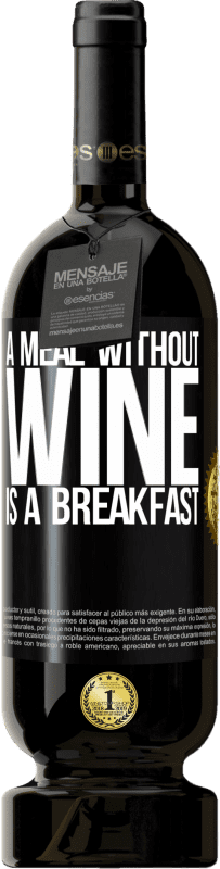 49,95 € 送料無料 | 赤ワイン プレミアム版 MBS® 予約する ワインなしの食事は朝食です ブラックラベル. カスタマイズ可能なラベル 予約する 12 月 収穫 2014 Tempranillo