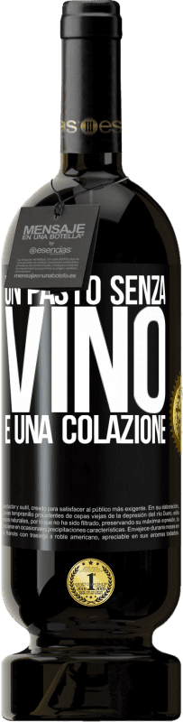 49,95 € Spedizione Gratuita | Vino rosso Edizione Premium MBS® Riserva Un pasto senza vino è una colazione Etichetta Nera. Etichetta personalizzabile Riserva 12 Mesi Raccogliere 2015 Tempranillo