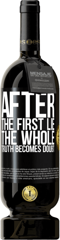 49,95 € 免费送货 | 红酒 高级版 MBS® 预订 第一个谎言之后，整个真相变得令人怀疑 黑标. 可自定义的标签 预订 12 个月 收成 2016 Tempranillo