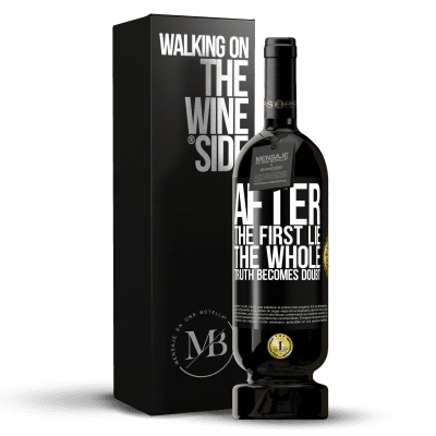 «After the first lie, the whole truth becomes doubt» Premium Edition MBS® Reserve
