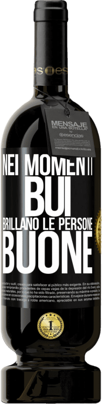 49,95 € Spedizione Gratuita | Vino rosso Edizione Premium MBS® Riserva Nei momenti bui brillano le persone buone Etichetta Nera. Etichetta personalizzabile Riserva 12 Mesi Raccogliere 2015 Tempranillo