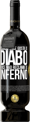 49,95 € Envio grátis | Vinho tinto Edição Premium MBS® Reserva Quando você gosta do diabo, você não reclama do inferno Etiqueta Preta. Etiqueta personalizável Reserva 12 Meses Colheita 2015 Tempranillo