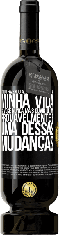 49,95 € Envio grátis | Vinho tinto Edição Premium MBS® Reserva Estou fazendo algumas mudanças na minha vida. Se você nunca mais ouvir de mim, provavelmente é uma dessas mudanças Etiqueta Preta. Etiqueta personalizável Reserva 12 Meses Colheita 2015 Tempranillo