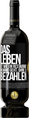 49,95 € Kostenloser Versand | Rotwein Premium Ausgabe MBS® Reserve Das Leben ist wie ein Restaurant, niemand geht, ohne zu bezahlen Schwarzes Etikett. Anpassbares Etikett Reserve 12 Monate Ernte 2014 Tempranillo