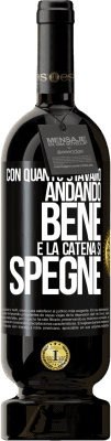 49,95 € Spedizione Gratuita | Vino rosso Edizione Premium MBS® Riserva Con quanto stavamo andando bene e la catena si spegne Etichetta Nera. Etichetta personalizzabile Riserva 12 Mesi Raccogliere 2016 Tempranillo