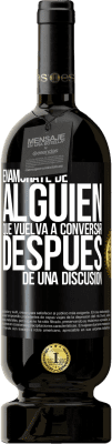 49,95 € Envío gratis | Vino Tinto Edición Premium MBS® Reserva Enamórate de alquien que vuelva a conversar después de una discusión Etiqueta Negra. Etiqueta personalizable Reserva 12 Meses Cosecha 2015 Tempranillo