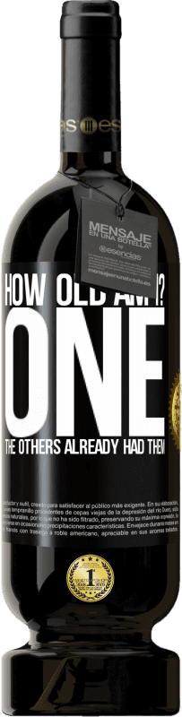 49,95 € 免费送货 | 红酒 高级版 MBS® 预订 我几岁？一个其他人已经有他们了 黑标. 可自定义的标签 预订 12 个月 收成 2016 Tempranillo