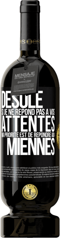 49,95 € Envoi gratuit | Vin rouge Édition Premium MBS® Réserve Désolé si je ne répond pas à vos attentes. Ma priorité est de répondre aux miennes Étiquette Noire. Étiquette personnalisable Réserve 12 Mois Récolte 2015 Tempranillo