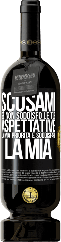 49,95 € Spedizione Gratuita | Vino rosso Edizione Premium MBS® Riserva Scusami se non soddisfo le tue aspettative. La mia priorità è soddisfare la mia Etichetta Nera. Etichetta personalizzabile Riserva 12 Mesi Raccogliere 2015 Tempranillo