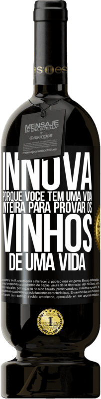 49,95 € Envio grátis | Vinho tinto Edição Premium MBS® Reserva Innova, porque você tem uma vida inteira para provar os vinhos de uma vida Etiqueta Preta. Etiqueta personalizável Reserva 12 Meses Colheita 2015 Tempranillo