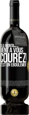 49,95 € Envoi gratuit | Vin rouge Édition Premium MBS® Réserve Si la montagne vient à vous... Courez! C'est un éboulement Étiquette Noire. Étiquette personnalisable Réserve 12 Mois Récolte 2016 Tempranillo