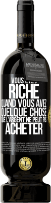 49,95 € Envoi gratuit | Vin rouge Édition Premium MBS® Réserve Vous êtes riche quand vous avez quelque chose que l'argent ne peut pas acheter Étiquette Noire. Étiquette personnalisable Réserve 12 Mois Récolte 2015 Tempranillo