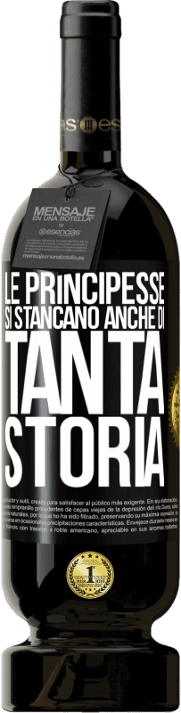 49,95 € Spedizione Gratuita | Vino rosso Edizione Premium MBS® Riserva Le principesse si stancano anche di tanta storia Etichetta Nera. Etichetta personalizzabile Riserva 12 Mesi Raccogliere 2015 Tempranillo